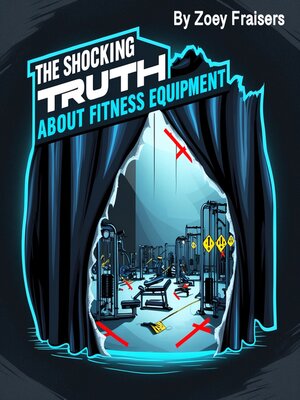 cover image of The Shocking Truth about Fitness Equipment